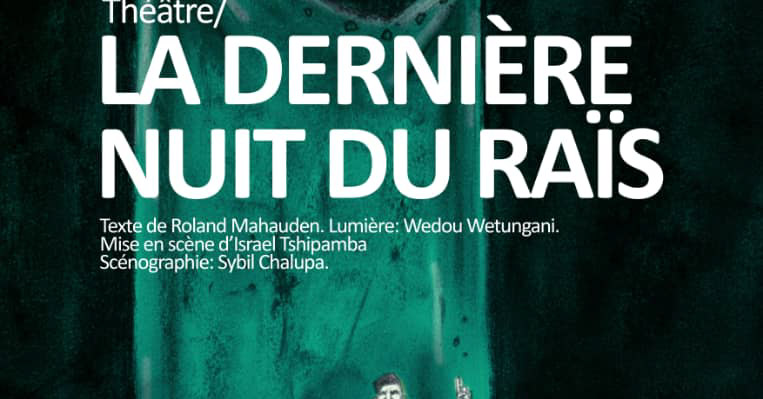 « La dernière nuit du Raïs », pièce théâtrale au rendez-vous au Tarmac des auteurs !