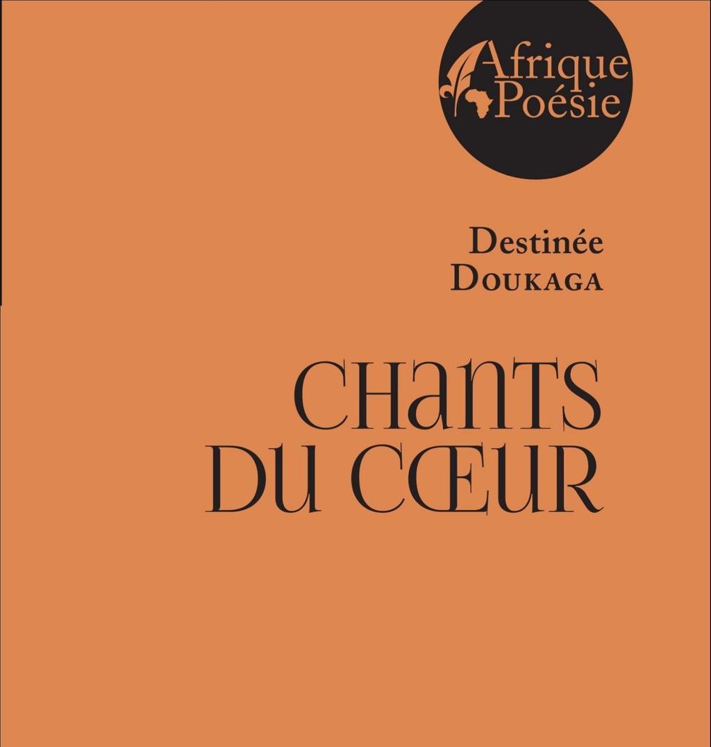 Lire ou relire: « Chants du cœur  » de Destinée Doukaga