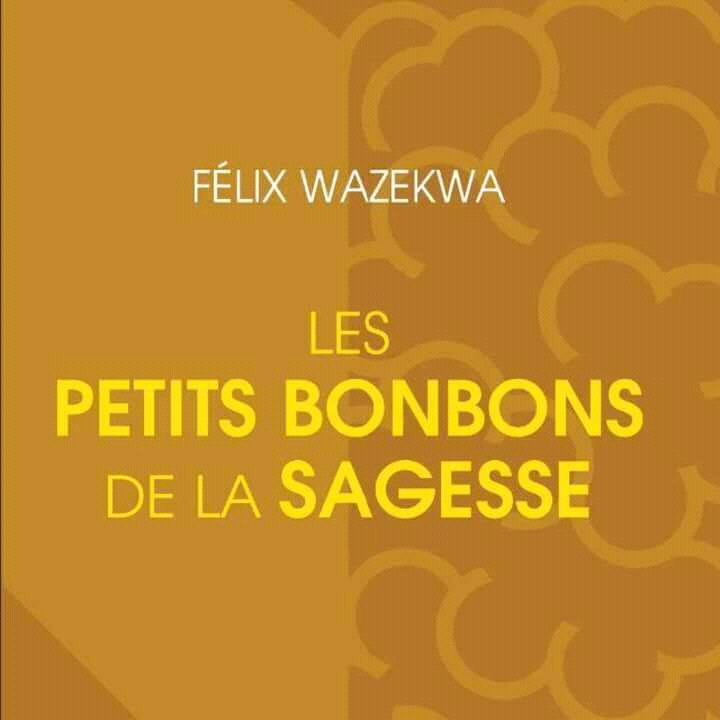 Tout savoir sur « les petits bonbons de la sagesse » de F. Wazekwa