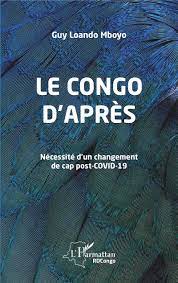 Dans son ouvrage « Le Congo d’après » : Guy Loando Mboyo plaide pour une réévaluation de l’ordre des priorités