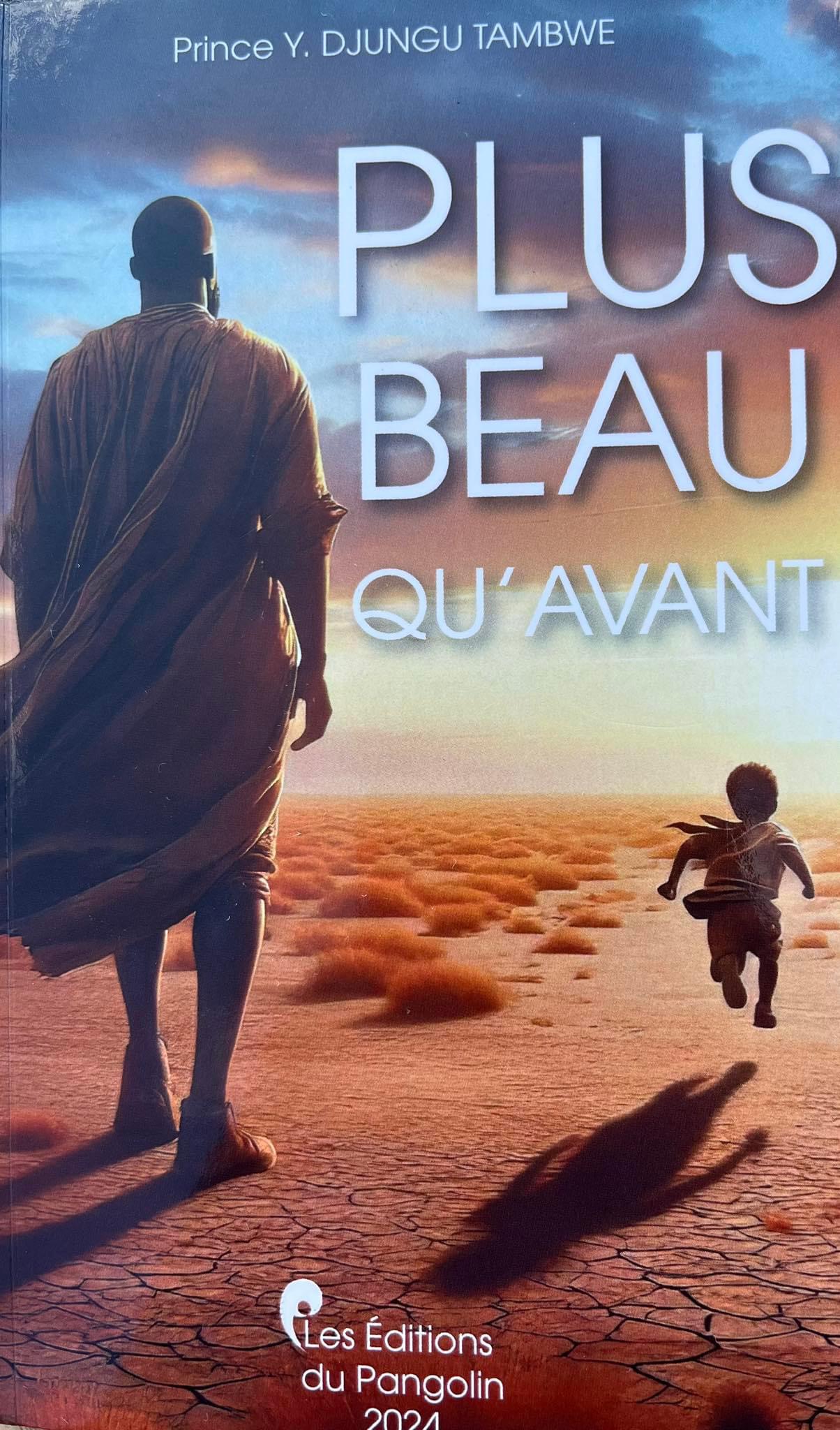 Vient de paraître : Le roman « Plus beau qu’avant » de Prince Djungu !