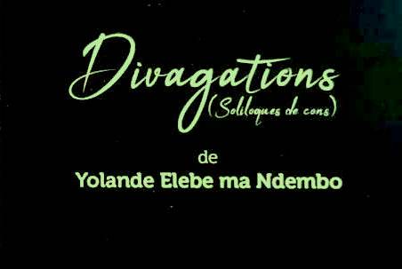 « Divagations, soliloques de cons » de Yolande Elebe