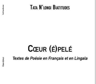 Vient de paraitre : « Cœur (E)pelé», recueil de poèmes de Tata N’longi Biatitudes