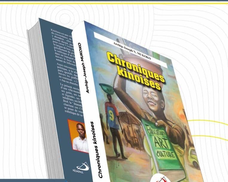 Littérature : « Chroniques Kinoises « , peint le quotidien de la vie à Kinshasa
