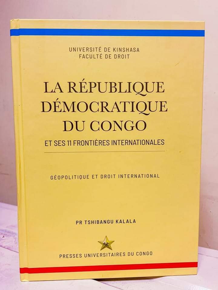 Vient paraître : « La RDCongo et 11 frontières internationales », de Tshibangu Kalala
